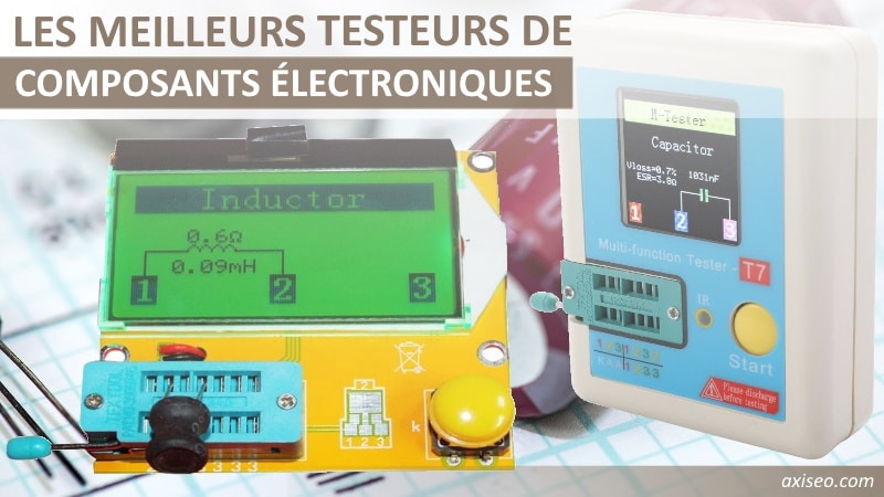 Les meilleurs testeur de composants électroniques, appareil de test résistance, condensateur, diode, transistor bipolaire ou mosfet, et capacité jonction